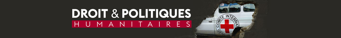   Droit et Politiques humanitaires